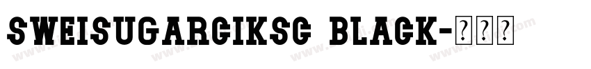 SweiSugarCIKsc Black字体转换